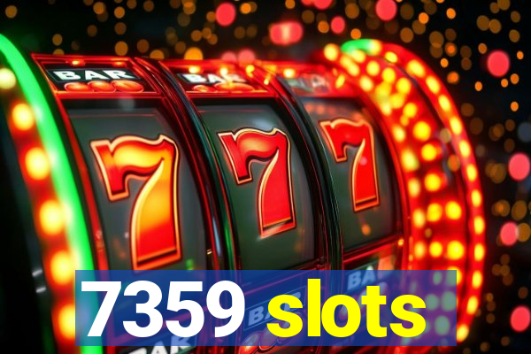 7359 slots